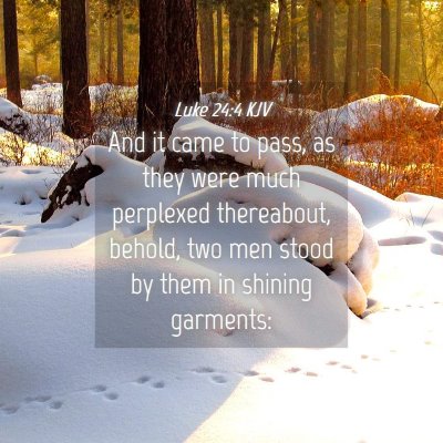 Picture 04 - Luke 24:4 KJV - And it came to pass, as they were much perplexed - Bible Verse Picture