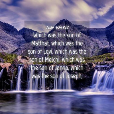 Picture 04 - Luke 3:24 KJV - Which was the son of Matthat, which was the son - Bible Verse Picture