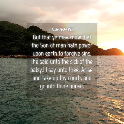 Picture 04 - Luke 5:24 KJV - But that ye may know that the Son of man hath - Bible Verse Picture