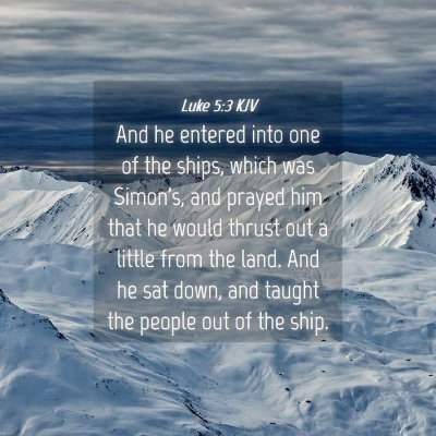 Picture 04 - Luke 5:3 KJV - And he entered into one of the ships, which was - Bible Verse Picture