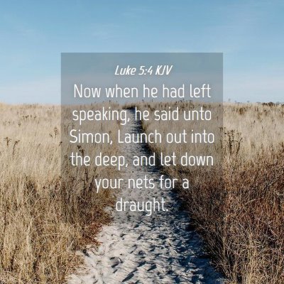 Picture 04 - Luke 5:4 KJV - Now when he had left speaking, he said unto - Bible Verse Picture