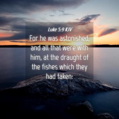 Picture 04 - Luke 5:9 KJV - For he was astonished, and all that were with - Bible Verse Picture
