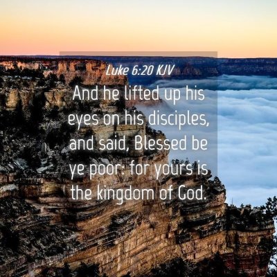 Picture 04 - Luke 6:20 KJV - And he lifted up his eyes on his disciples, and - Bible Verse Picture