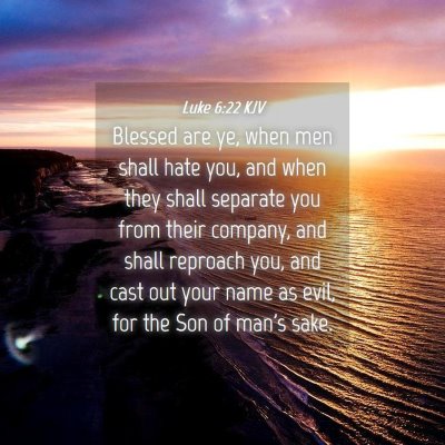 Picture 04 - Luke 6:22 KJV - Blessed are ye, when men shall hate you, and when - Bible Verse Picture