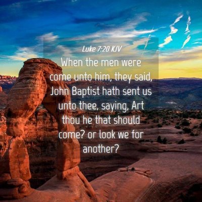 Picture 04 - Luke 7:20 KJV - When the men were come unto him, they said, John - Bible Verse Picture