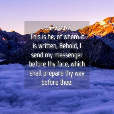Picture 04 - Luke 7:27 KJV - This is he, of whom it is written, Behold, I send - Bible Verse Picture