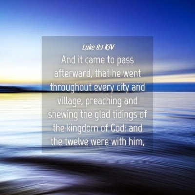 Picture 04 - Luke 8:1 KJV - And it came to pass afterward, that he went - Bible Verse Picture