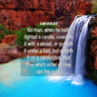Picture 04 - Luke 8:16 KJV - No man, when he hath lighted a candle, covereth - Bible Verse Picture
