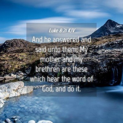 Picture 04 - Luke 8:21 KJV - And he answered and said unto them, My mother and - Bible Verse Picture