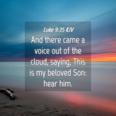 Picture 04 - Luke 9:35 KJV - And there came a voice out of the cloud, saying, - Bible Verse Picture