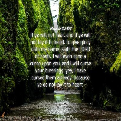 Picture 04 - Malachi 2:2 KJV - If ye will not hear, and if ye will not lay it to - Bible Verse Picture