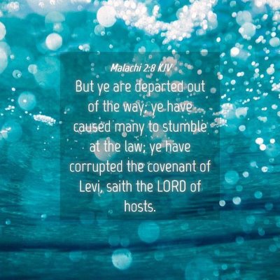 Picture 04 - Malachi 2:8 KJV - But ye are departed out of the way; ye have - Bible Verse Picture