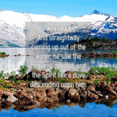 Picture 04 - Mark 1:10 KJV - And straightway coming up out of the water, he - Bible Verse Picture