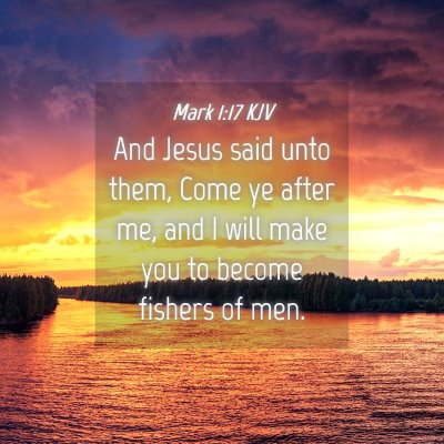 Picture 04 - Mark 1:17 KJV - And Jesus said unto them, Come ye after me, and I - Bible Verse Picture