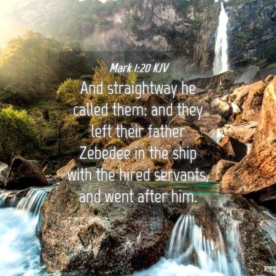 Picture 04 - Mark 1:20 KJV - And straightway he called them: and they left - Bible Verse Picture