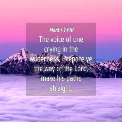 Picture 04 - Mark 1:3 KJV - The voice of one crying in the wilderness, - Bible Verse Picture