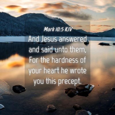 Picture 04 - Mark 10:5 KJV - And Jesus answered and said unto them, For the - Bible Verse Picture