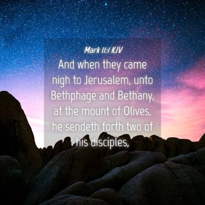 Picture 04 - Mark 11:1 KJV - And when they came nigh to Jerusalem, unto - Bible Verse Picture
