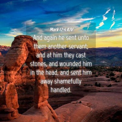 Picture 04 - Mark 12:4 KJV - And again he sent unto them another servant; and - Bible Verse Picture