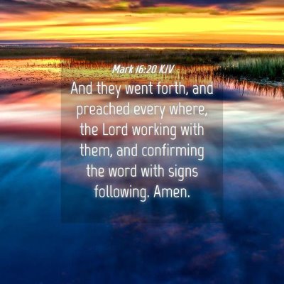 Picture 04 - Mark 16:20 KJV - And they went forth, and preached every where, - Bible Verse Picture