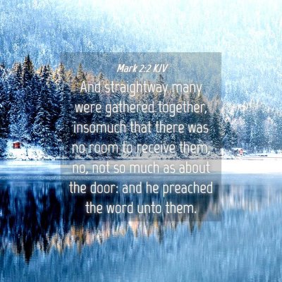 Picture 04 - Mark 2:2 KJV - And straightway many were gathered together, - Bible Verse Picture