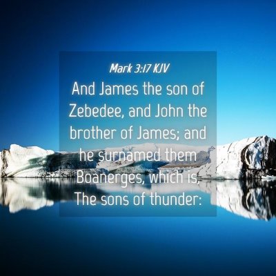 Picture 04 - Mark 3:17 KJV - And James the son of Zebedee, and John the - Bible Verse Picture