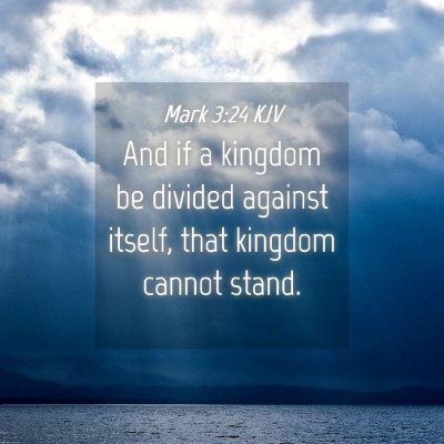 Picture 04 - Mark 3:24 KJV - And if a kingdom be divided against itself, that - Bible Verse Picture
