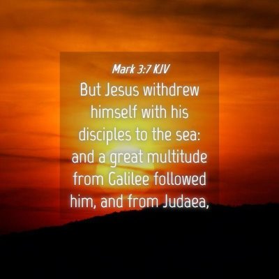 Picture 04 - Mark 3:7 KJV - But Jesus withdrew himself with his disciples to - Bible Verse Picture