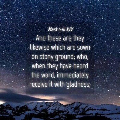 Picture 04 - Mark 4:16 KJV - And these are they likewise which are sown on - Bible Verse Picture