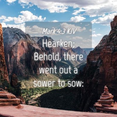 Picture 04 - Mark 4:3 KJV - Hearken; Behold, there went out a sower to - Bible Verse Picture