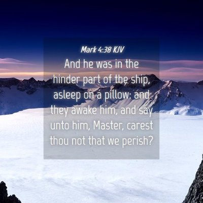 Picture 04 - Mark 4:38 KJV - And he was in the hinder part of the ship, asleep - Bible Verse Picture