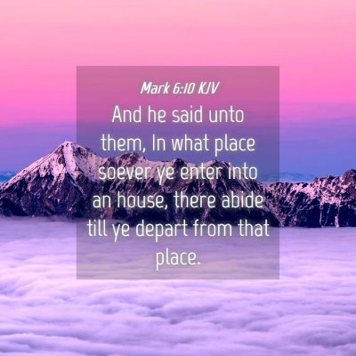 Picture 04 - Mark 6:10 KJV - And he said unto them, In what place soever ye - Bible Verse Picture