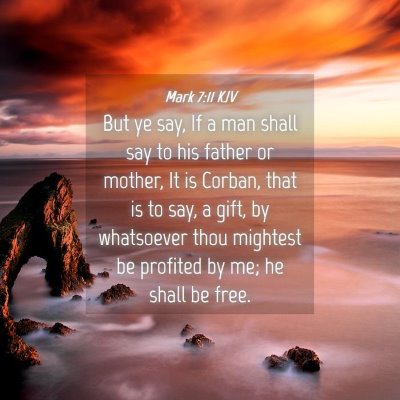 Picture 04 - Mark 7:11 KJV - But ye say, If a man shall say to his father or - Bible Verse Picture
