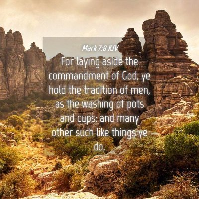 Picture 04 - Mark 7:8 KJV - For laying aside the commandment of God, ye hold - Bible Verse Picture