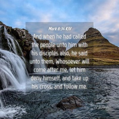 Picture 04 - Mark 8:34 KJV - And when he had called the people unto him with - Bible Verse Picture