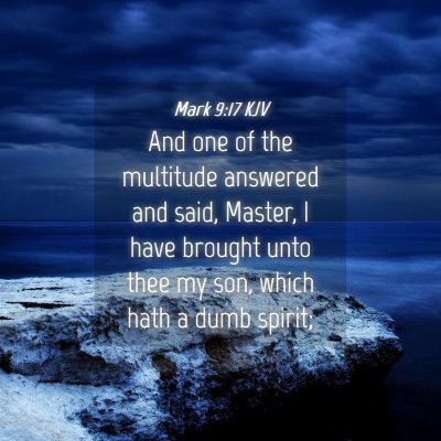 Picture 04 - Mark 9:17 KJV - And one of the multitude answered and said, - Bible Verse Picture