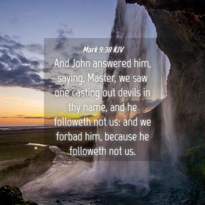 Picture 04 - Mark 9:38 KJV - And John answered him, saying, Master, we saw one - Bible Verse Picture