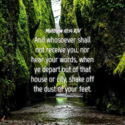 Picture 04 - Matthew 10:14 KJV - And whosoever shall not receive you, nor hear - Bible Verse Picture