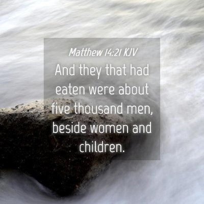 Picture 04 - Matthew 14:21 KJV - And they that had eaten were about five thousand - Bible Verse Picture