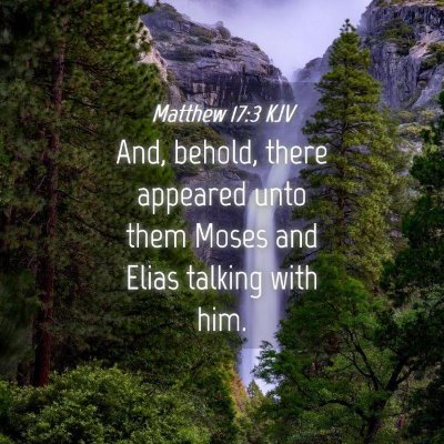Picture 04 - Matthew 17:3 KJV - And, behold, there appeared unto them Moses and - Bible Verse Picture