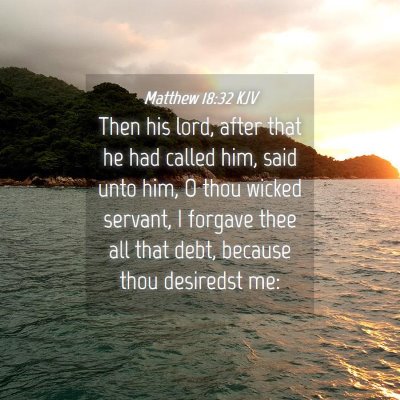 Picture 04 - Matthew 18:32 KJV - Then his lord, after that he had called him, said - Bible Verse Picture