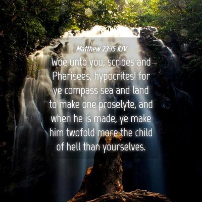 Picture 04 - Matthew 23:15 KJV - Woe unto you, scribes and Pharisees, hypocrites! - Bible Verse Picture