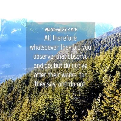 Picture 04 - Matthew 23:3 KJV - All therefore whatsoever they bid you observe, - Bible Verse Picture