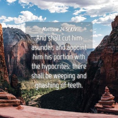 Picture 04 - Matthew 24:51 KJV - And shall cut him asunder, and appoint him his - Bible Verse Picture