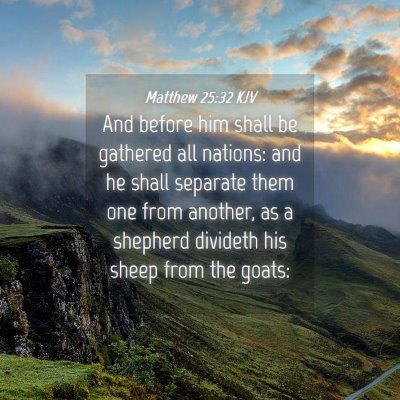 Picture 04 - Matthew 25:32 KJV - And before him shall be gathered all nations: and - Bible Verse Picture