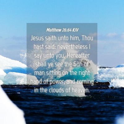 Picture 04 - Matthew 26:64 KJV - Jesus saith unto him, Thou hast said: - Bible Verse Picture