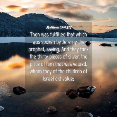 Picture 04 - Matthew 27:9 KJV - Then was fulfilled that which was spoken by - Bible Verse Picture