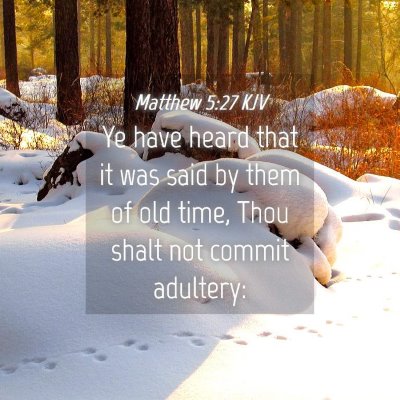 Picture 04 - Matthew 5:27 KJV - Ye have heard that it was said by them of old - Bible Verse Picture