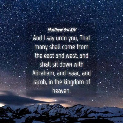 Picture 04 - Matthew 8:11 KJV - And I say unto you, That many shall come from the - Bible Verse Picture