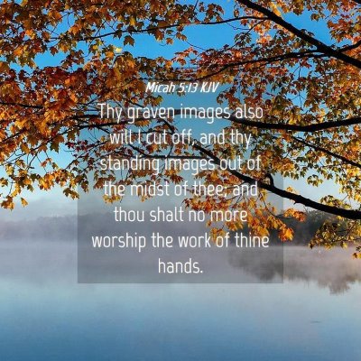 Picture 04 - Micah 5:13 KJV - Thy graven images also will I cut off, and thy - Bible Verse Picture